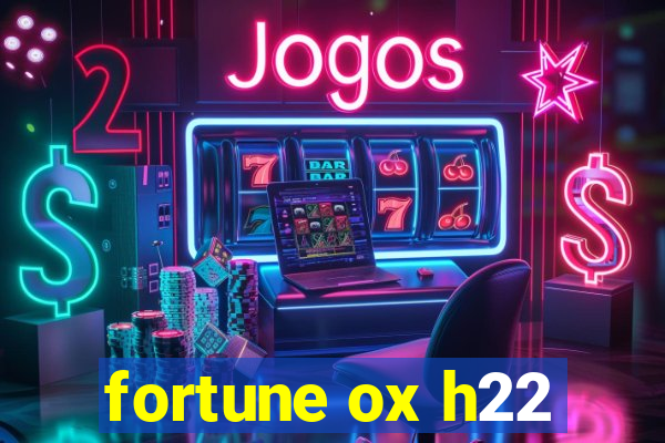 fortune ox h22